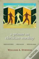 Primer On Christian Worship