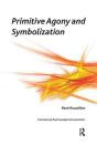 Primitive Agony And Symbolization - Preview
