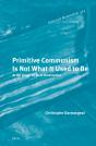 Primitive Communism Is Not What It Used To Be - Preview
