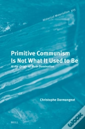 Primitive Communism Is Not What It Used To Be