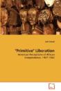 "Primitive" Liberation - Preview
