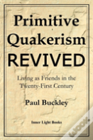 Primitive Quakerism Revived