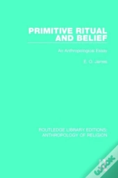 Primitive Ritual And Belief