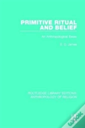 Primitive Ritual And Belief