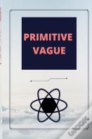 Primitive Vague