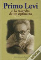 Primo Levi O La Tragedia De Un Optimista