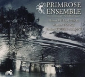 Capa do artigo Primrose Ensemble: Heitor Villa-Lobos/Manuel Ponce/... - CD