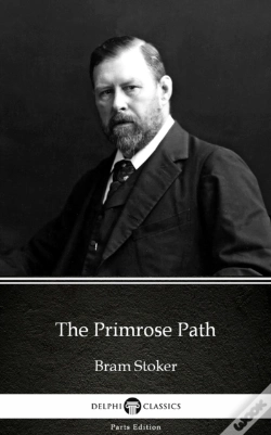 Capa do artigo Primrose Path By Bram Stoker - Delphi Classics (Illustrated)