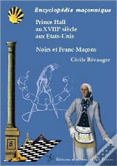 Prince Hall Au Xviii Siecle Aux Etats-Unis - Noirs Et Franc-Macons