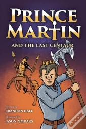 Prince Martin And The Last Centaur