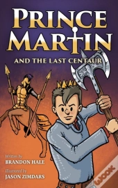Prince Martin And The Last Centaur