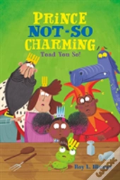 Prince Not-So Charming: Toad You So!