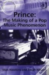 Prince: The Making Of A Pop Music Phenomenon