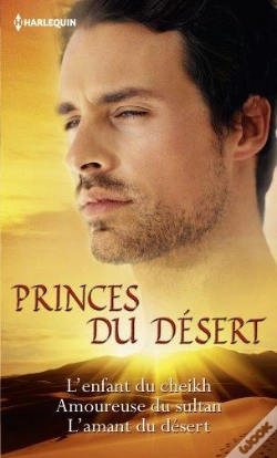 Capa do artigo Princes Du Désert : L'Enfant Du Cheikh - Amoureuse Du Sultan - L'Amant Du Désert