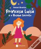 Princesa Luísa e o Bosque Secreto