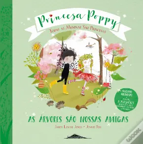 Princesa Poppy - As Árvores São Nossas Amigas