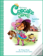 Princess Cupcake Jones Saddles Up!