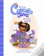 Princess Cupcake Jones Won'T Go To School