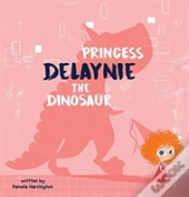 Princess Delaynie The Dinosaur