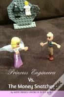 Princess Engineera Vs The Money Snatcher