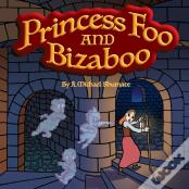 Princess Foo And Bizaboo