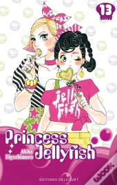 Princess Jellyfish T.13
