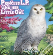 Princess L.P. And Her Little Owl