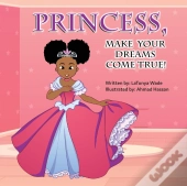 Princess, Make Your Dreams Come True!