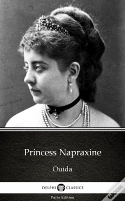 Capa do artigo Princess Napraxine By Ouida - Delphi Classics (Illustrated)