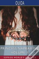 Princess Napraxine, Volume 1 (Esprios Classics)