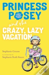 Princess Posey And The Crazy, Lazy Vacation
