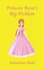 Princess Rosie'S Big Problem - Preview