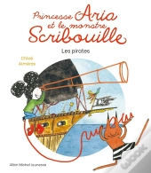 Princesse Aria Et Le Monstre Scribouille Tome 2 : Les Pirates