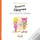 Princesse Cepagrave Et La Bulle De Celeste