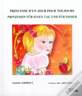 Princesse D'Un Jour Pour Toujours ; Prinzessin Für Einen Tag Und Für Immer