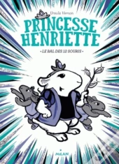 Princesse Henriette T. 2 : Le Bal Des Douze Souris
