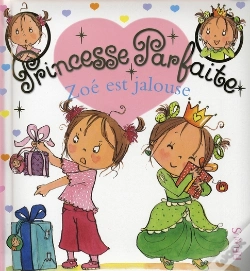 Capa do artigo Princesse Parfaite Tome 10 : Zoé Est Jalouse