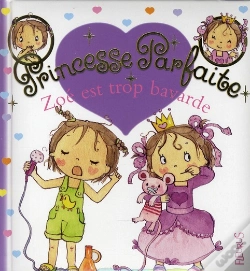 Capa do artigo Princesse Parfaite Tome 13 : Zoé Est Trop Bavarde