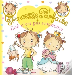 Capa do artigo Princesse Parfaite Tome 20 : Zoé N'Est Pas Soigneuse