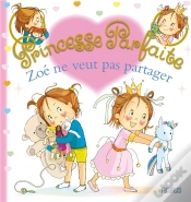 Capa do artigo Princesse Parfaite Tome 40 : Zoé Ne Veut Pas Partager