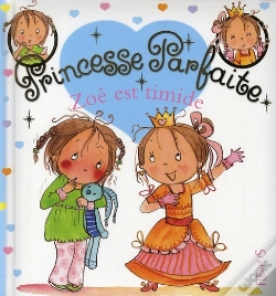 Capa do artigo Princesse Parfaite Tome 9 : Zoé Est Timide