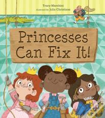 Princesses Can Fix It!