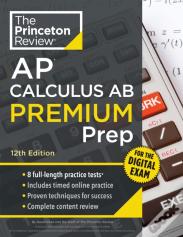 Princeton Review Ap Calculus Ab Premium Prep, 12th Edition
