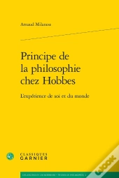 Principe De La Philosophie Chez Hobbes ; L'Expérience De Soi Et Du Monde