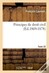 Principes De Droit Civil. Tome 32 (Ed.1869-1878)