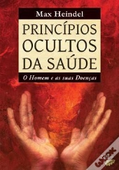 Princípios Ocultos da Saúde - Volume I