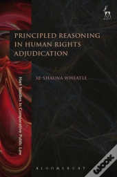 Principled Reasoning In Human Rights Adjudication