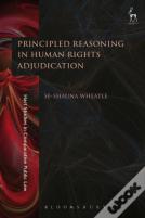 Principled Reasoning In Human Rights Adjudication