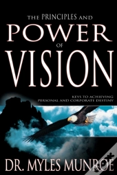 Principles And Power Of Vision: Keys To