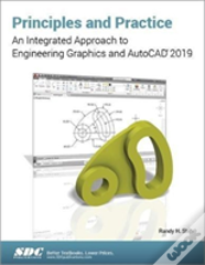 Principles And Practice: An Integrated Approach To Engineering Graphics And Autocad 2019